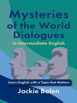cover image of Mysteries of the World Dialogues in Intermediate English